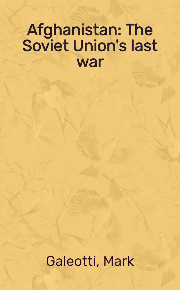 Afghanistan : The Soviet Union's last war