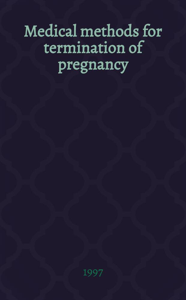 Medical methods for termination of pregnancy : Rep. of a WHO Sci. group = Медицинские способы для завершения беременности.