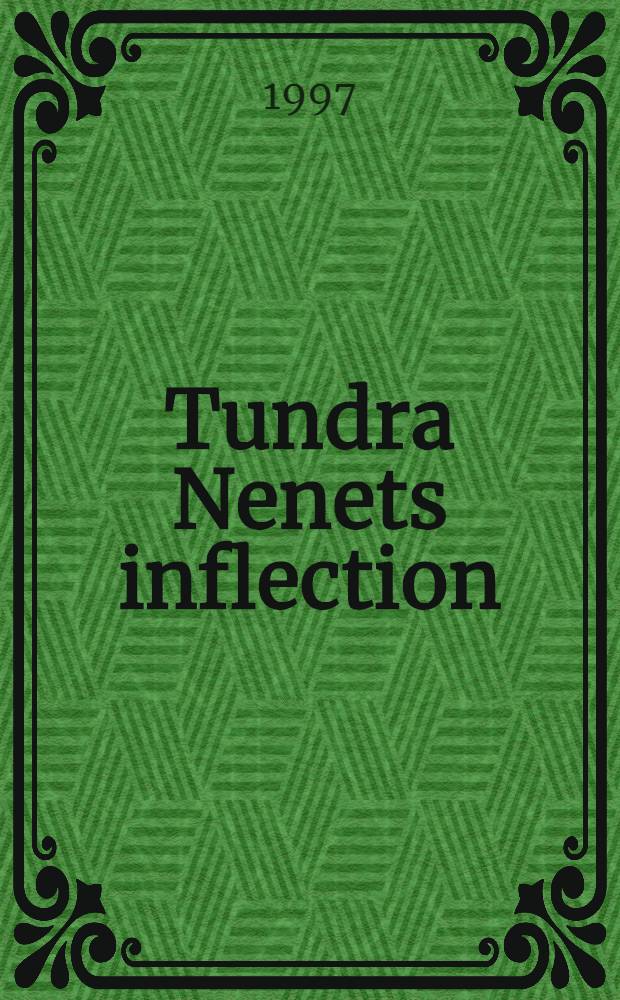 Tundra Nenets inflection : Diss. = Флексия ненецкого языка.