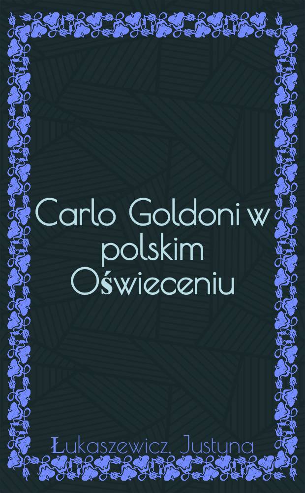 Carlo Goldoni w polskim Oświeceniu = Карло Гольдони в польском Просвещении.