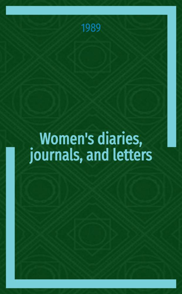 Women's diaries, journals, and letters : An annot. bibliogr
