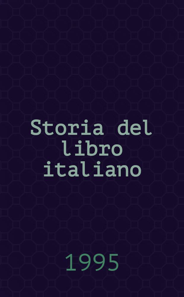Storia del libro italiano : Libro e soc. in Italia dal Quattrocento al Novecento = История итальянской книги.
