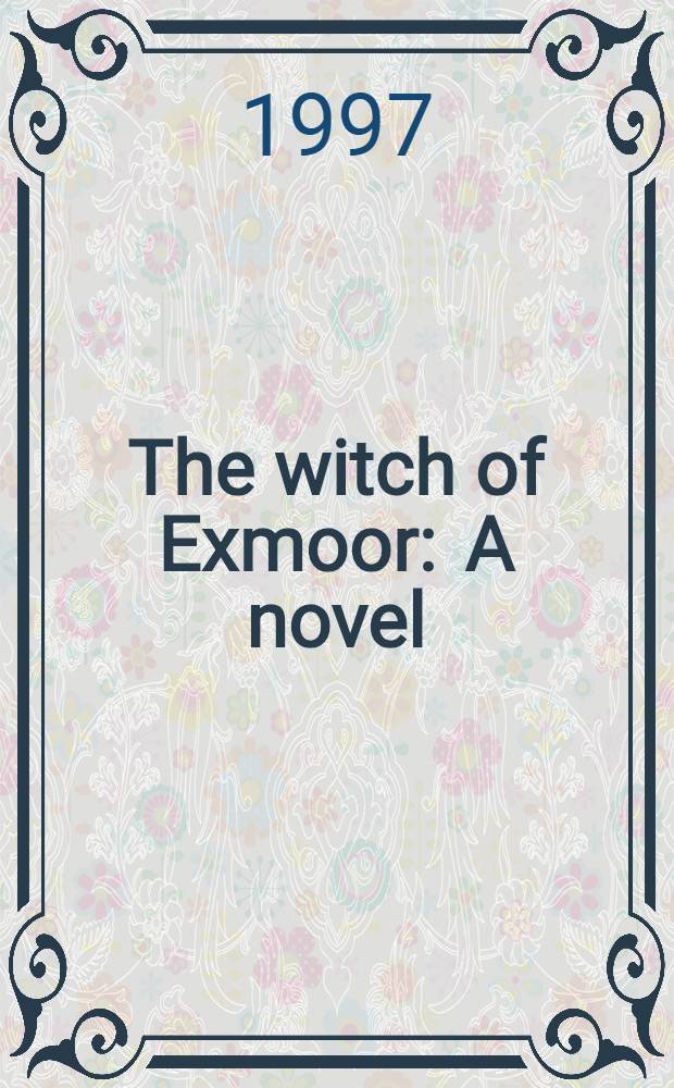 The witch of Exmoor : A novel