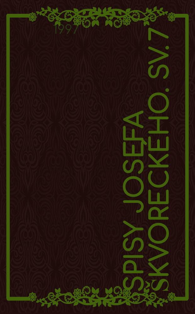 Spisy Josefa &Scaron;kvoreck&eacute;ho. Sv. 7 : Př&iacute;běh ne&uacute;spě&scaron;n&eacute;ho tenor- saxofonisty