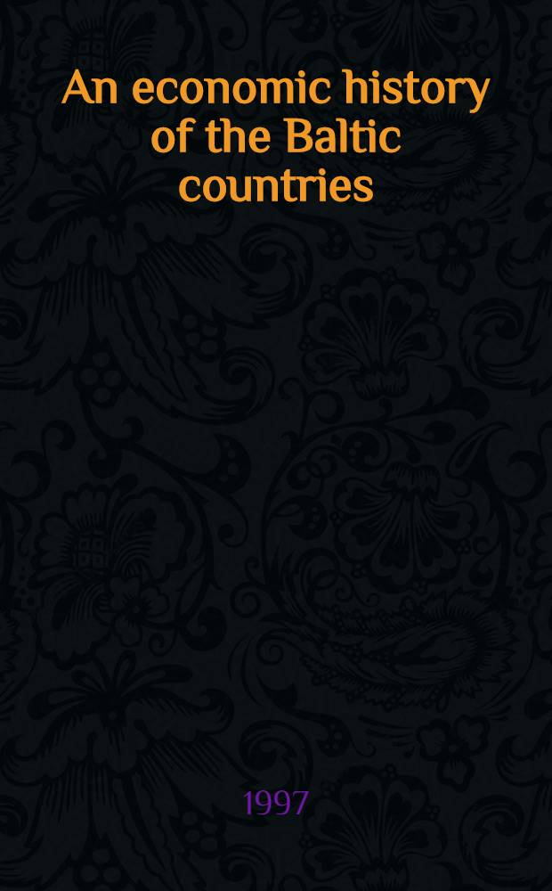 An economic history of the Baltic countries = Экономическая история стран Балтики.