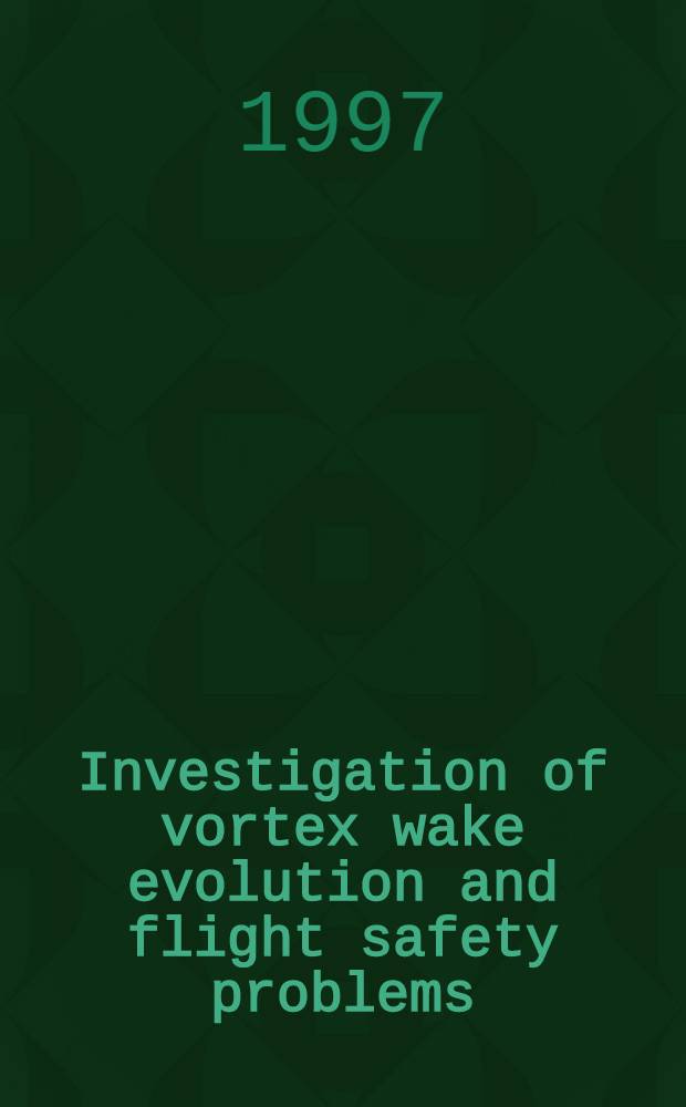 Investigation of vortex wake evolution and flight safety problems : Coll. of papers