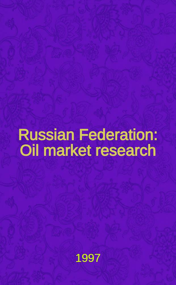 Russian Federation : Oil market research