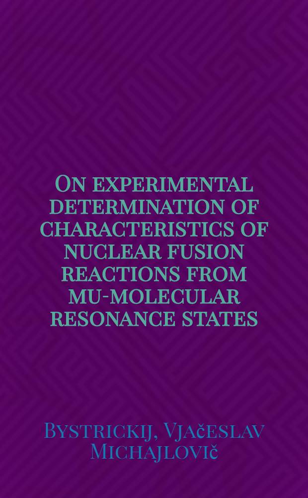 On experimental determination of characteristics of nuclear fusion reactions from mu-molecular resonance states