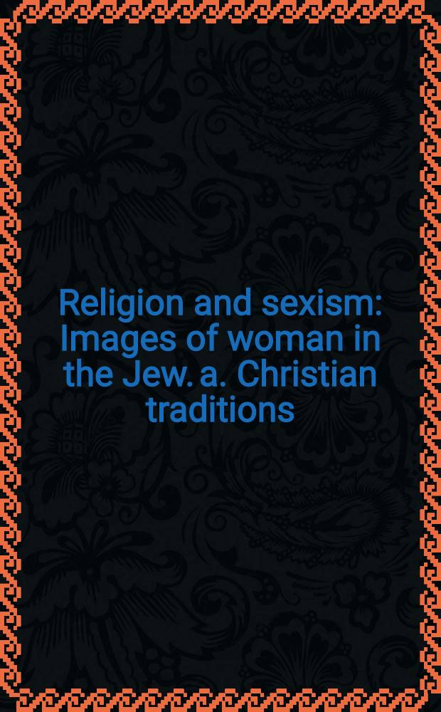 Religion and sexism : Images of woman in the Jew. a. Christian traditions