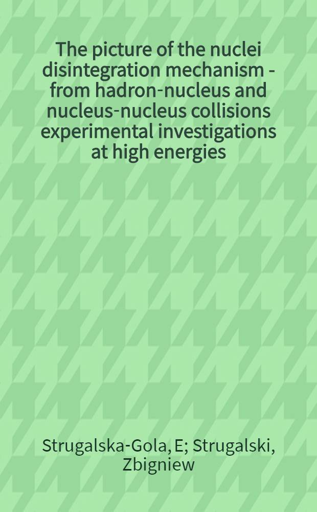 The picture of the nuclei disintegration mechanism - from hadron-nucleus and nucleus-nucleus collisions experimental investigations at high energies