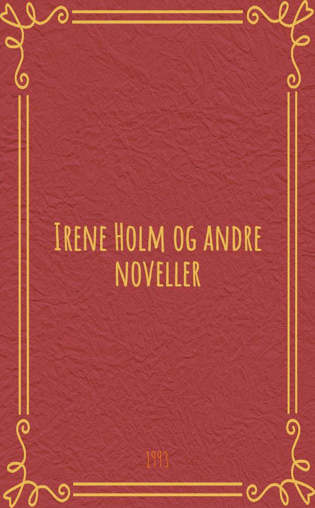 Irene Holm og andre noveller