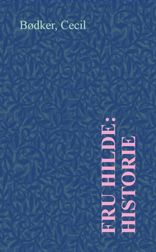 Fru Hilde : Historie