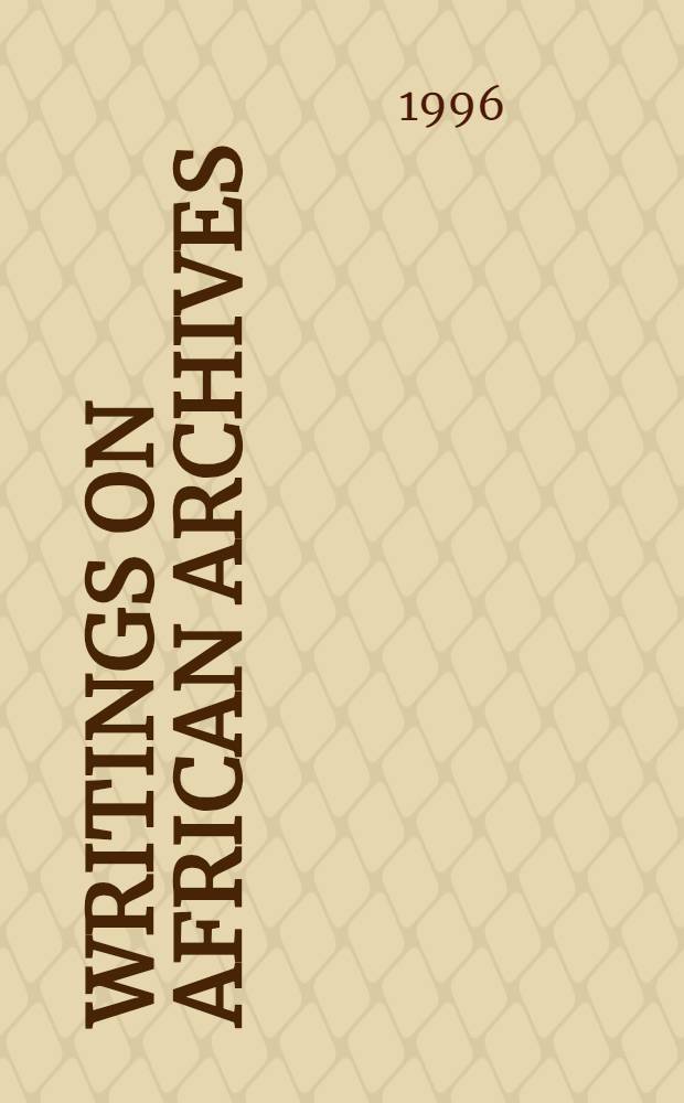 Writings on African archives = Африканские архивы.