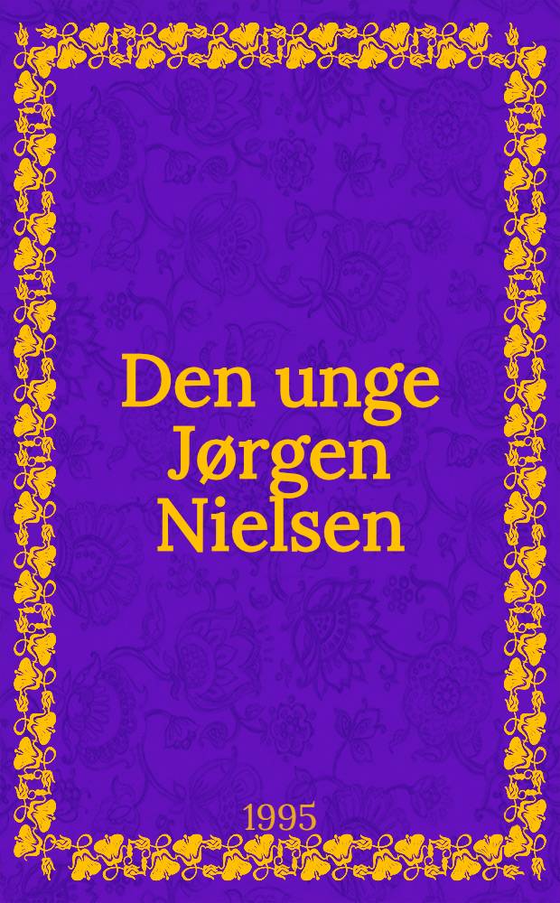 Den unge Jørgen Nielsen : Minder og breve = Й.Нильсен.