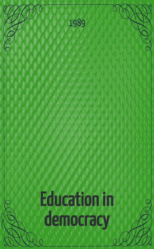 Education in democracy : Education's moral role in the democratic state = Образование при демократии. Этическая роль образования в демократическом государстве.