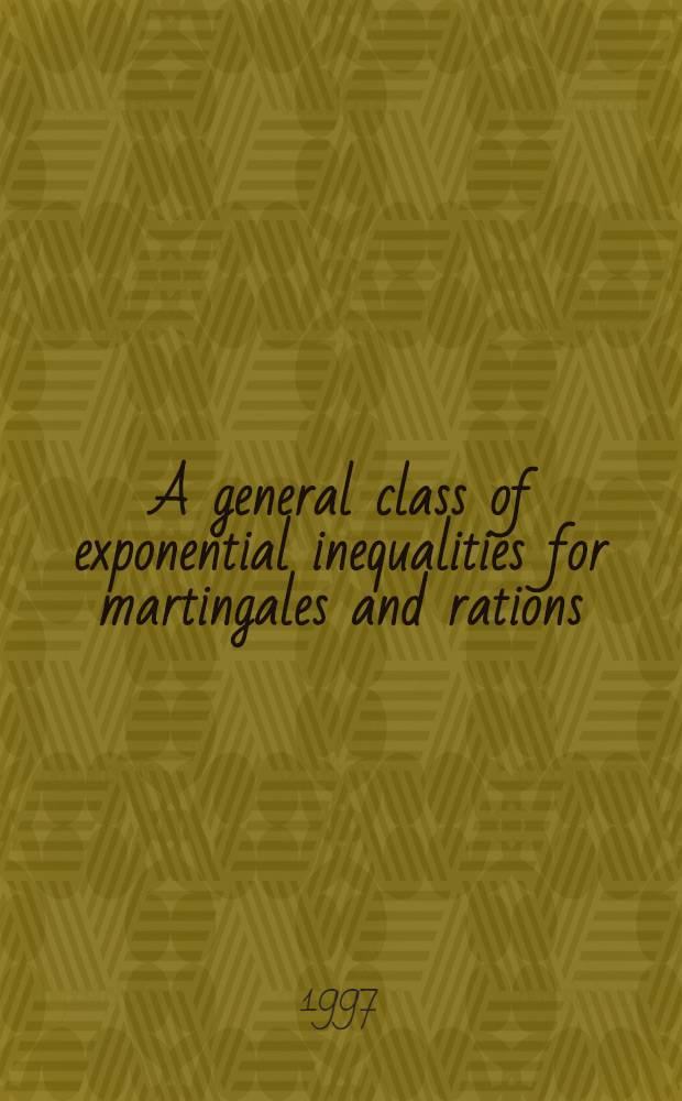A general class of exponential inequalities for martingales and rations = Общий класс экспоненциальных неравенств для мартингалов и отношений.