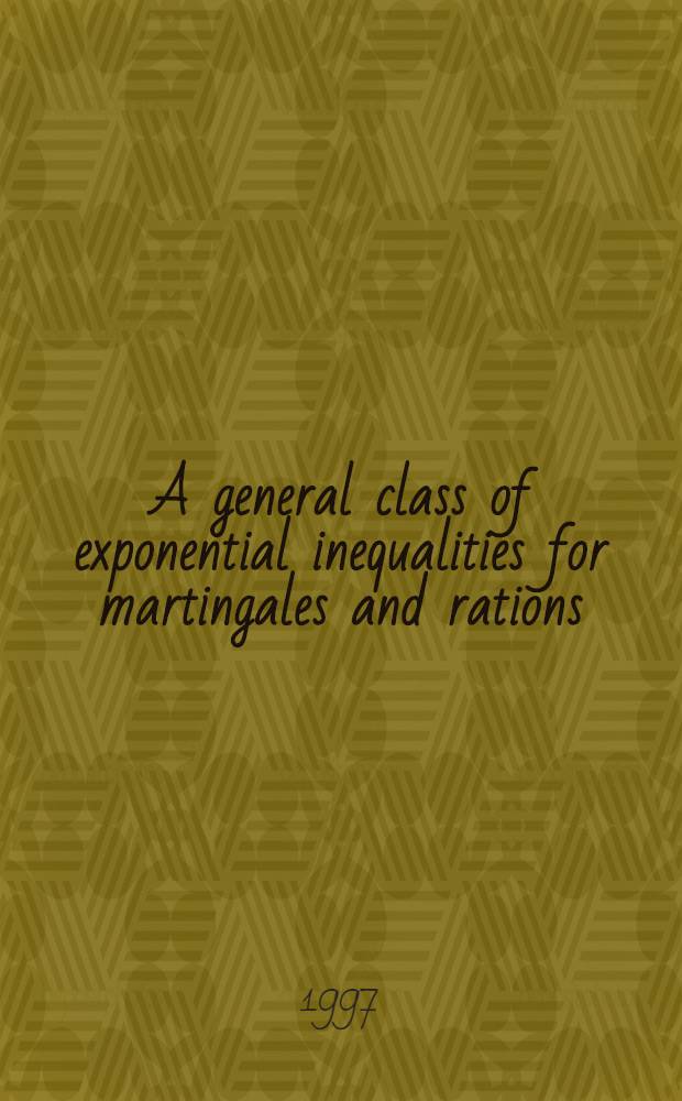 A general class of exponential inequalities for martingales and rations = Общий класс экспоненциальных неравенств для мартингалов и отношений.
