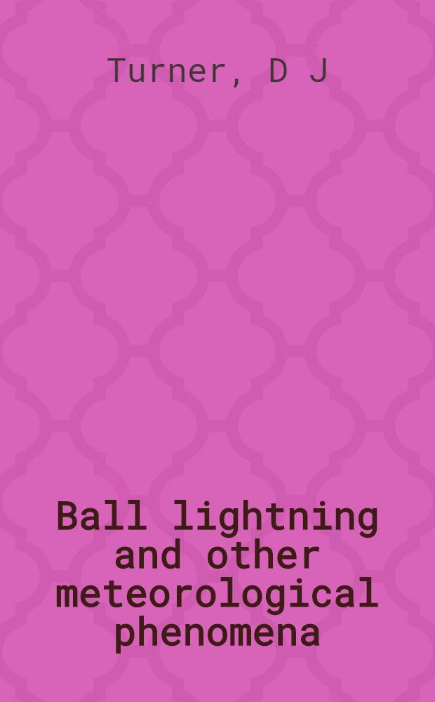 Ball lightning and other meteorological phenomena = Шаровая молния и метеорологические явления.