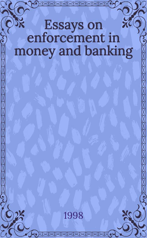Essays on enforcement in money and banking : Diss. = Исследование принуждения в деньгах и банковском деле.