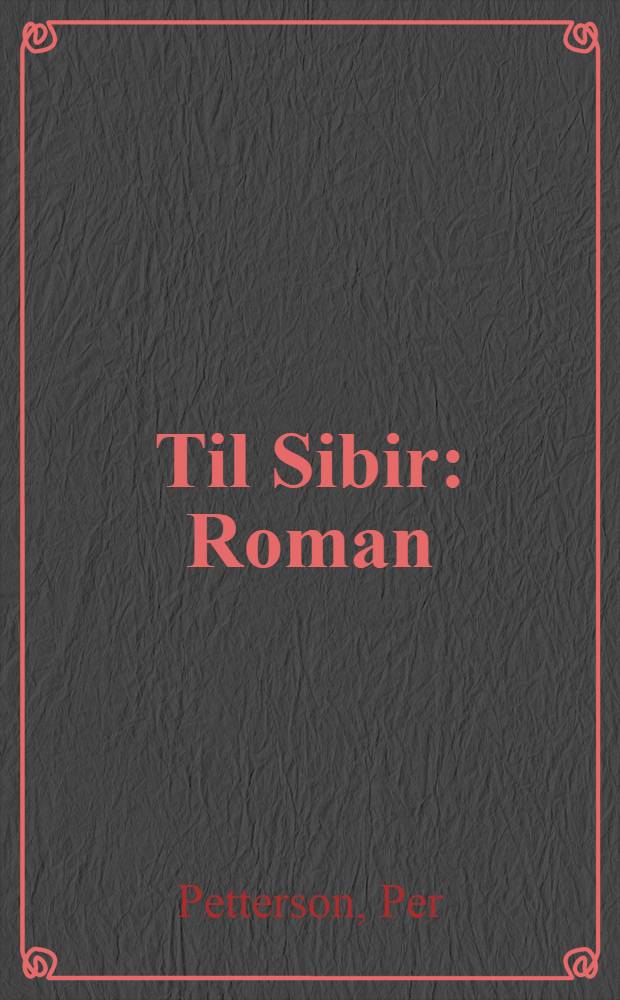 Til Sibir : Roman