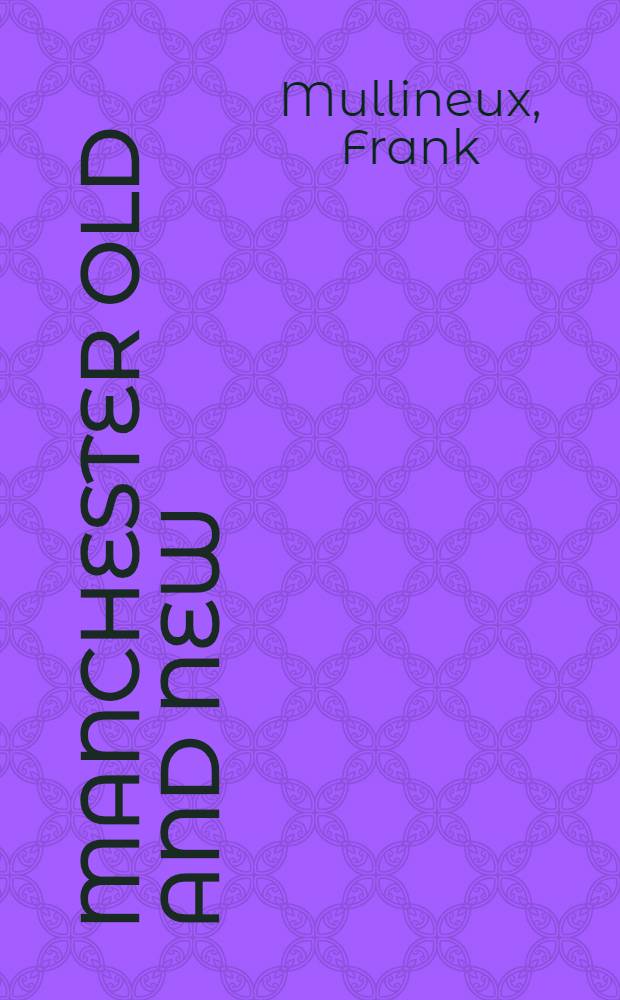 Manchester old and new : An album = Манчестер старый и новый.