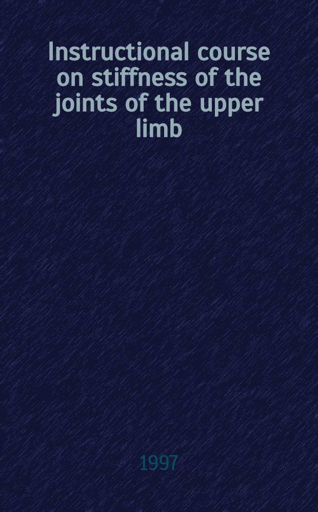Instructional course on stiffness of the joints of the upper limb : Abstracts of the F.E.S.S.H. Fourth congress, Bologna, Italy, 15-18 June, 1997 = Учебный курс по регидности суставов верхних конечностей. 4-ый Конгресс Федерации Европейских обществ хирургии кисти руки и терапии кисти руки, Болонья, Италия, 15-18 июня, 1997 г..