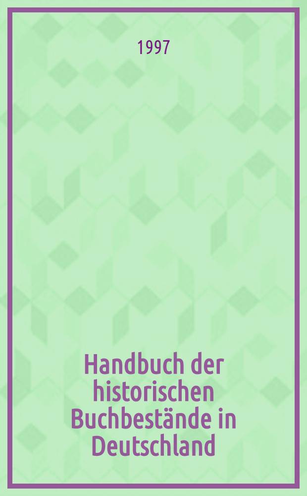 Handbuch der historischen Buchbestände in Deutschland = Справочник по историческим фондам в Германии.