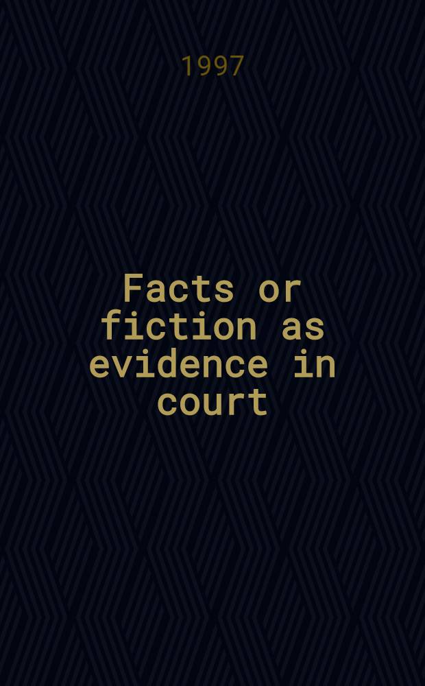 Facts or fiction as evidence in court : A witness psychol. analysis of a Swed. legal case of alleged cutting-up murder a. child sexual abuse = Факты или вымысел как показания в суде.