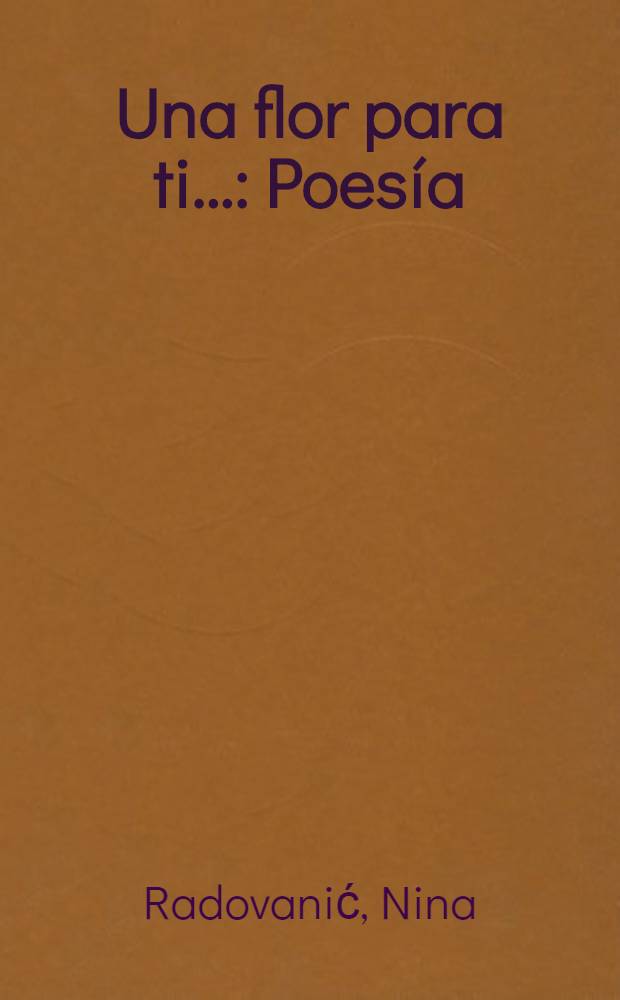 Una flor para ti... : Poesía
