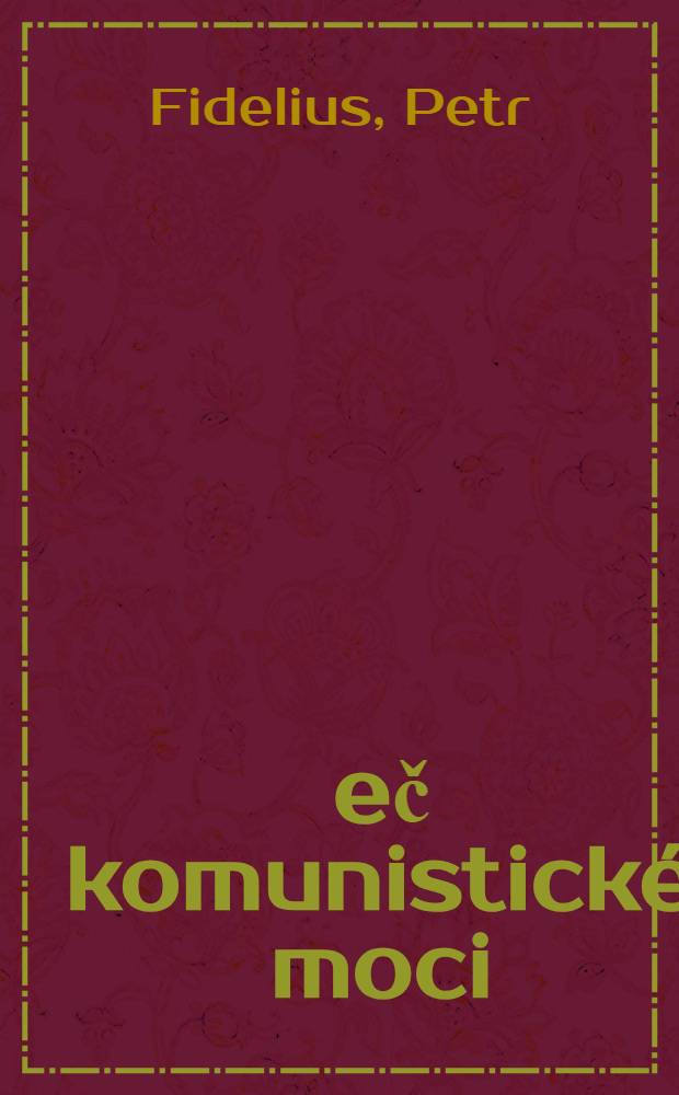 Řeč komunistické moci = Речь коммунистической власти.