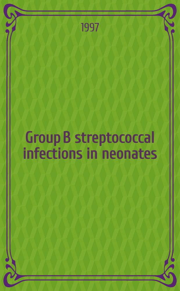 Group B streptococcal infections in neonates : Clinical a. pathogenic aspects : Akad. avh = Инфекция стрептококком группы Б у новорожденных детей . Клинические и патогенетические аспекты.