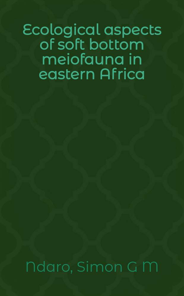 Ecological aspects of soft bottom meiofauna in eastern Africa : Akad. avh = Экологические аспекты мейофауны мягкого дна в Восточной Африке.