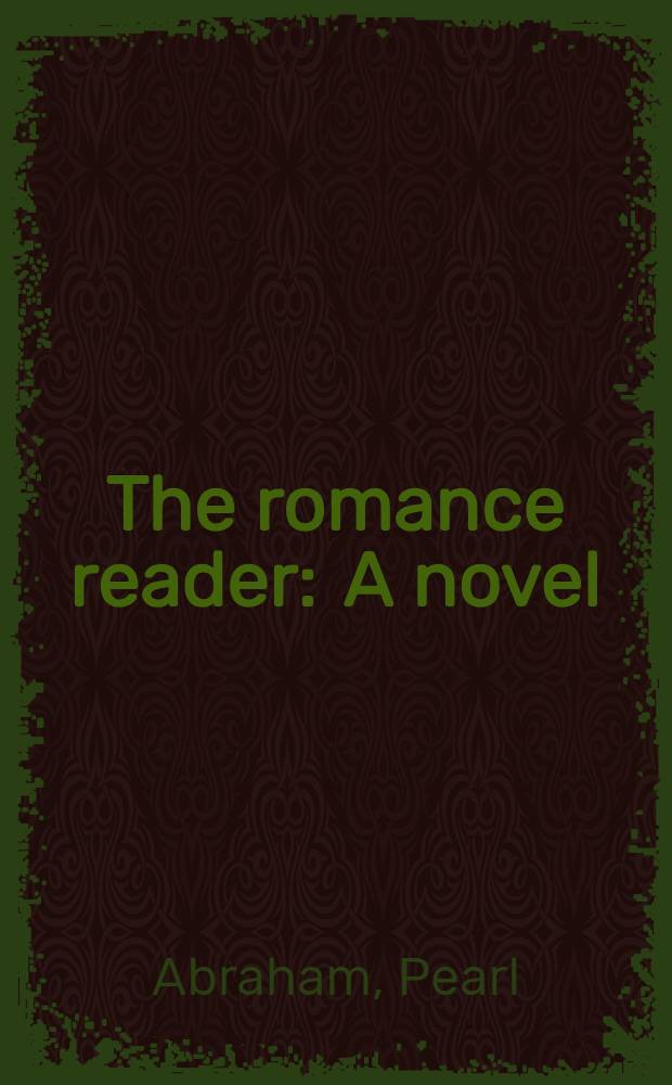 The romance reader : A novel