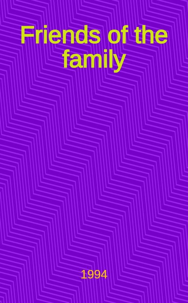 Friends of the family : A novel