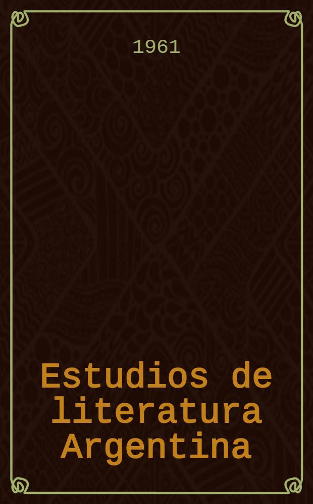 Estudios de literatura Argentina : (Siglo XX) = Аргентинская литература.