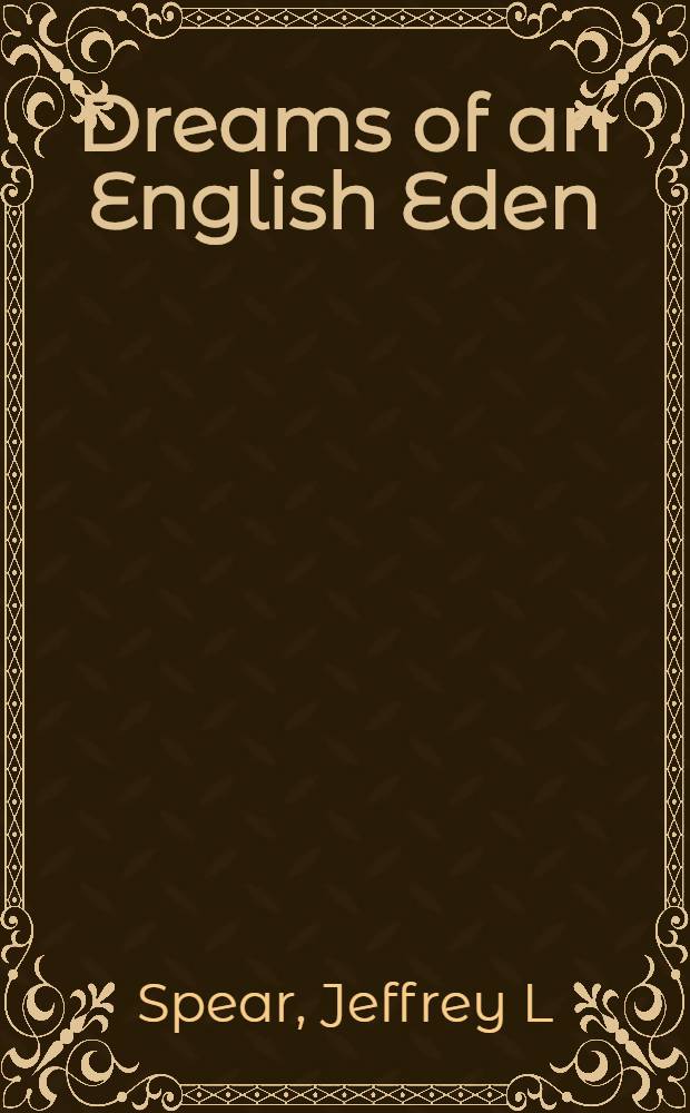 Dreams of an English Eden : Ruskin a. his tradition in social criticism = Размышления об английском эдеме.