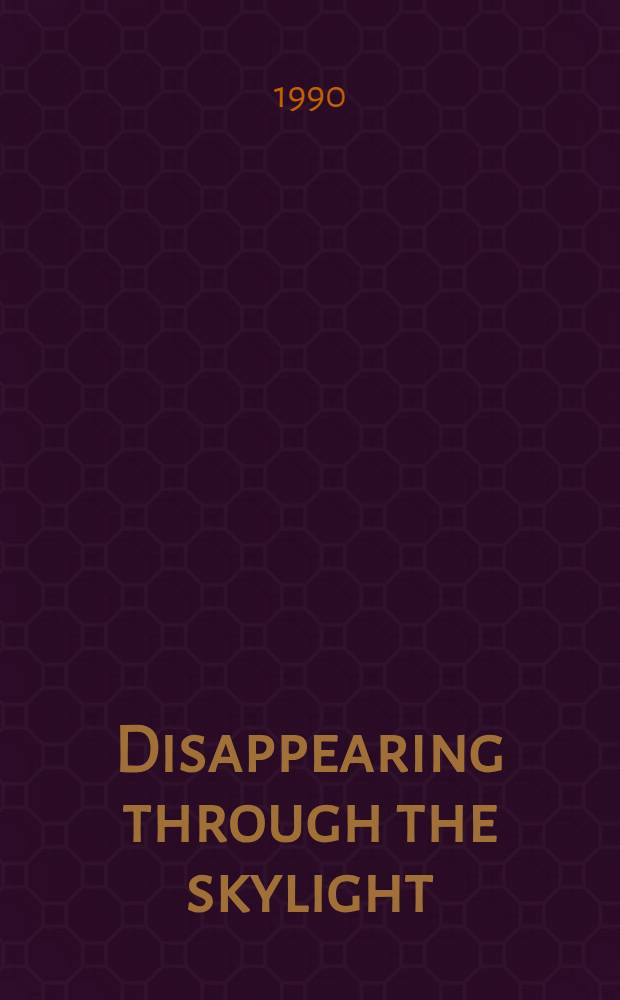 Disappearing through the skylight : Culture a. technology in the twentieth century = Исчезая в небесах. Культура и технология в 20-м веке.