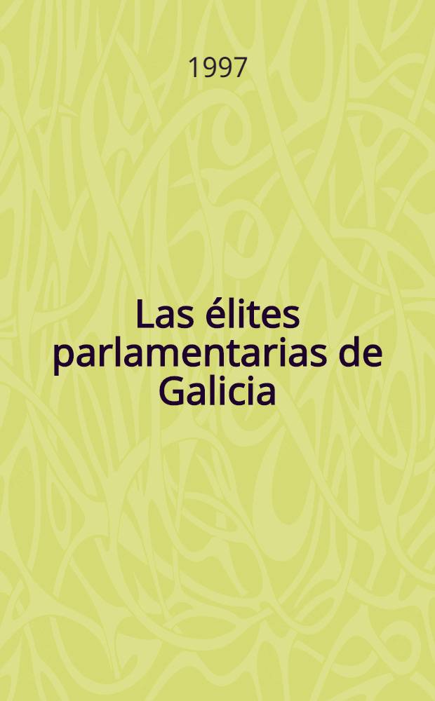 Las élites parlamentarias de Galicia (1977-1996)