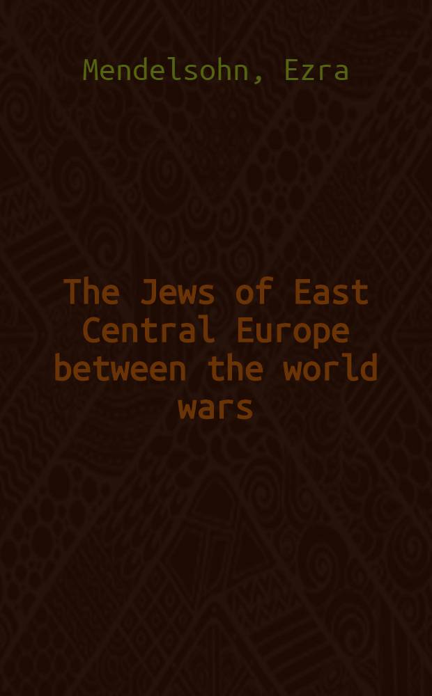 The Jews of East Central Europe between the world wars = Евреи в Восточной Центральной Европе между мировыми войнами.