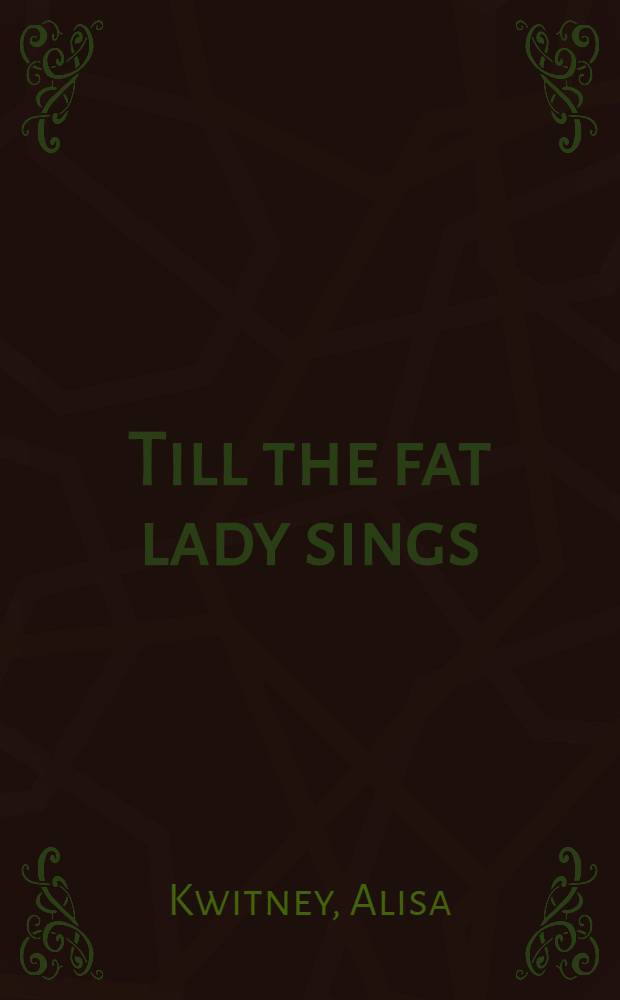 Till the fat lady sings : A novel