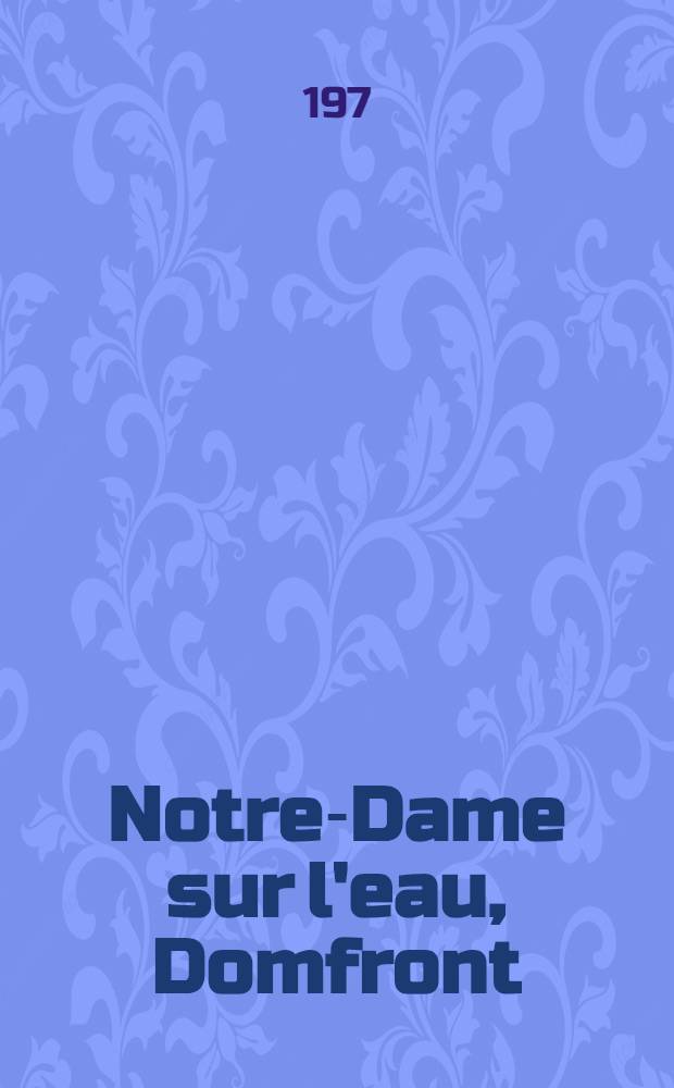 Notre-Dame sur l'eau, Domfront = Нотр-Дам на воде.
