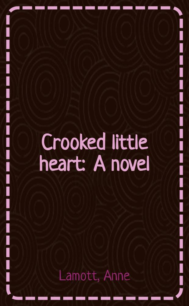 Crooked little heart : A novel