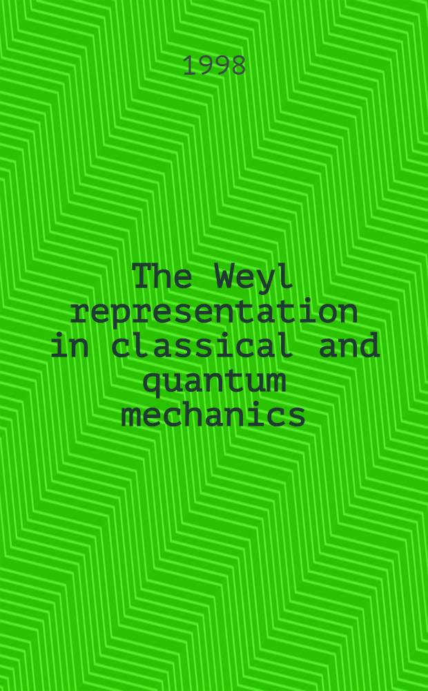 The Weyl representation in classical and quantum mechanics = Представления Вейля в классической и квантовой механике.