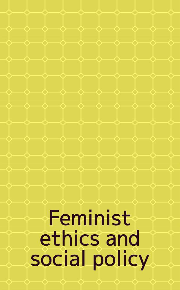 Feminist ethics and social policy = Феминистская этика и социальная политика.