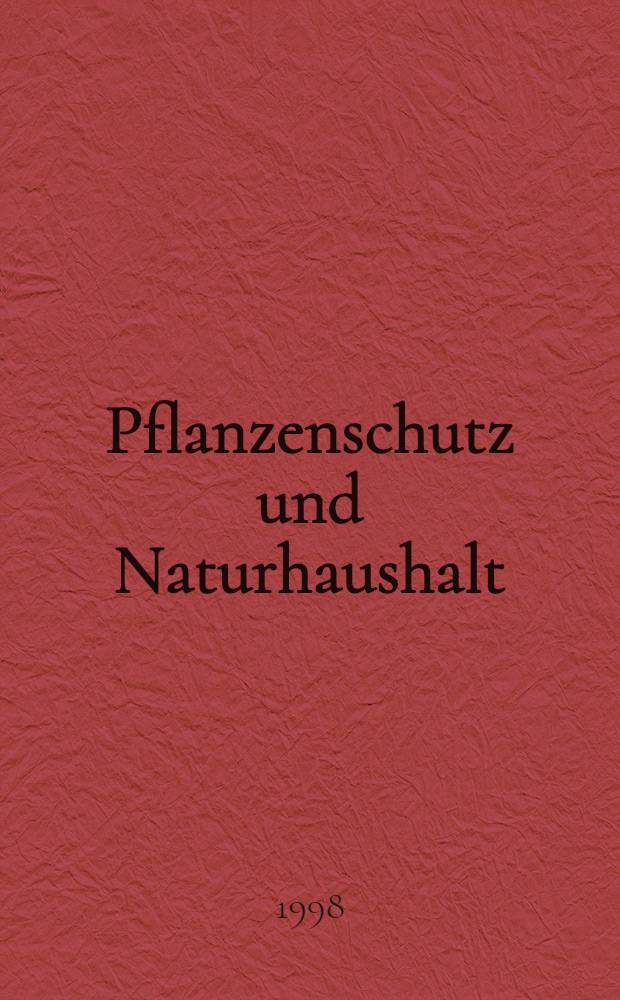 Pflanzenschutz und Naturhaushalt = Plant protection and environment = Столетие службы защиты растений. Защита растений и натуральное(домашнее)хозяйство..