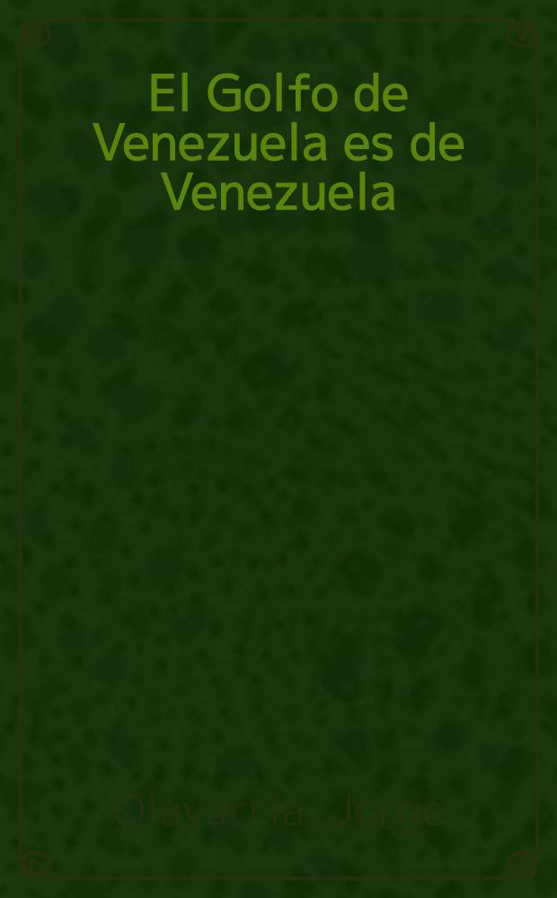 El Golfo de Venezuela es de Venezuela = Венесуэльский залив Венесуэлы.
