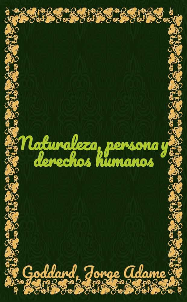 Naturaleza, persona y derechos humanos = Сущность, человек и права человека.