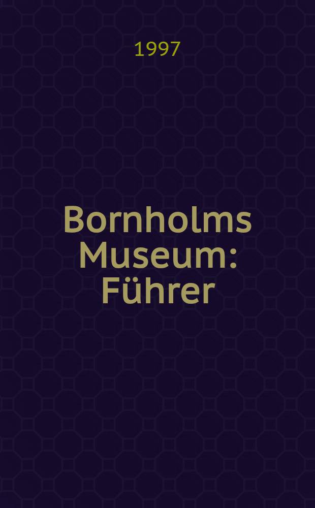 Bornholms Museum : Führer = Борхольмский музей.