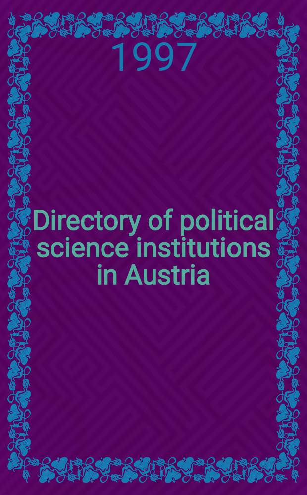 Directory of political science institutions in Austria : Spec. newsletter = Указатель политологических институтов Австрии.