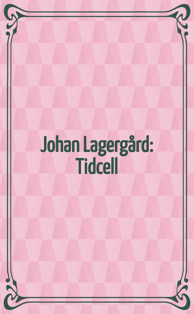 Johan Lagergård : Tidcell : Utställningskatalog, Göteborgs konstmuseum, 19 apr. - 15 juni 1997 = Клетка времени.